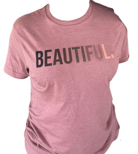 Beautiful. T-Shirt